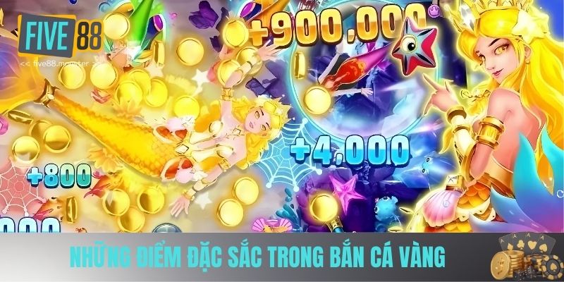 Những điểm đặc sắc trong bắn cá vàng